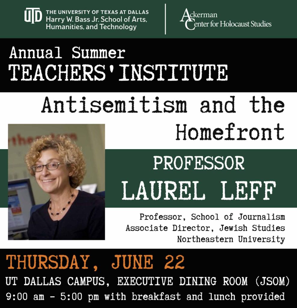 Annual Summer Teacher's Institute titled "Antisemitism and the Homefront".